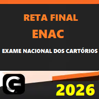 ENAC – RETA FINAL (EXAME NACIONAL DOS CARTÓRIOS) G7 JURÍDICO 2026