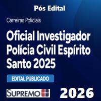 PC ES (OFICIAL INVESTIGADOR DE POLÍCIA CIVIL DO ESPÍRITO SANTO) PÓS EDITAL 2026