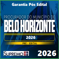 PGM BH (PROCURADOR DO MUNICÍPIO DE BELO HORIZONTE) GARANTIA PÓS EDITAL 2026