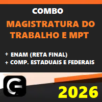 COMBO (MAGISTRATURA DO TRABALHO E MINISTÉRIO PÚBLICO DO TRABALHO - MPT + ENAM RETA FINAL + COMPLEMENTARES ESTADUAIS E FEDERAIS) G7 JURÍDICO 2026