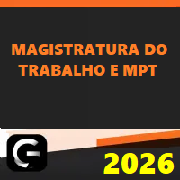 MAGISTRATURA DO TRABALHO E MINISTÉRIO PÚBLICO DO TRABALHO (MPT) G7 JURÍDICO 2026