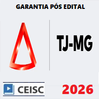 TJ MG (OFICIAL JUDICIÁRIO DO TRIBUNAL DE JUSTIÇA DE MINAS GERAIS) GARANTIA PÓS EDITAL 2026