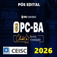 PC BA CLUB (ESCRIVÃO E INVESTIGADOR DE POLÍCIA CIVIL DA BAHIA) GARANTIA PÓS EDITAL 2026