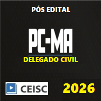 PC MA (DELEGADO DE POLÍCIA CIVIL DO MARANHÃO) GARANTIA PÓS EDITAL 2026