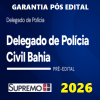 PC BA (DELEGADO DE POLÍCIA CIVIL DA BAHIA) GARANTIA PÓS EDITAL 2026