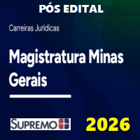 TJ MG (MAGISTRATURA ESTADUAL DE MINAS GERAIS – JUIZ ESTADUAL) PÓS EDITAL 2026
