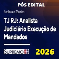 TJ RJ (ANALISTA JUDICIÁRIO – EXECUÇÃO DE MANDADOS) PÓS EDITAL 2026