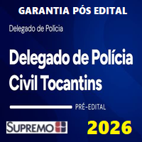 PC TO (DELEGADO DE POLÍCIA CIVIL DO TOCANTINS) GARANTIA PÓS EDITAL 2026