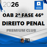 OAB 2ª FASE 46º EXAME – REPESCAGEM (DIREITO PENAL) PREMIUM CLUB 2026
