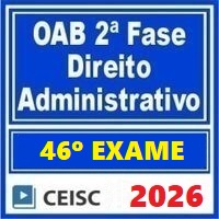 OAB 2ª FASE 46º EXAME – REPESCAGEM (DIREITO ADMINISTRATIVO) 2026