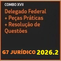 COMBO XVII – DPF (DELEGADO FEDERAL + PEÇAS PRÁTICAS) G7 JURÍDICO 2026.2