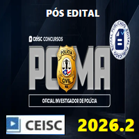 PC MA (OFICIAL INVESTIGADOR DE POLÍCIA DO MARANHÃO) PÓS EDITAL 2026.2