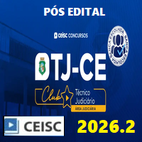 TJ CE CLUB (TÉCNICO JUDICIÁRIO - ÁREA JUDICIÁRIA) PÓS EDITAL 2026.2