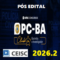 PC BA CLUB (ESCRIVÃO E INVESTIGADOR DE POLÍCIA DA BAHIA) PÓS EDITAL 2026.2