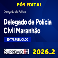 PC MA (DELEGADO DE POLÍCIA CIVIL DO MARANHÃO) PÓS EDITAL 2026.2